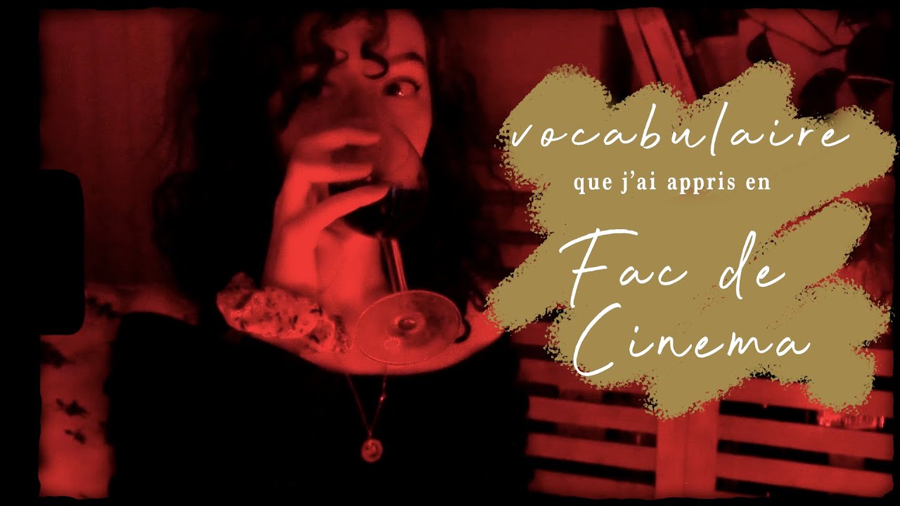 Vocabulaire que j'ai appris en Fac de Cinéma