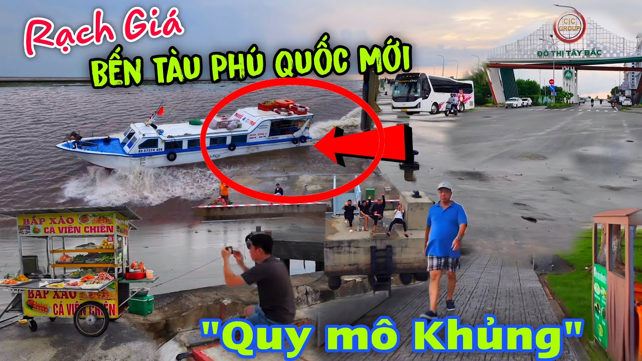 Rạch Giá Phát Triển Vượt Bật - Bến Tàu Phú Quốc Mới Chuẩn Bị Đưa Vào Hoạt Động