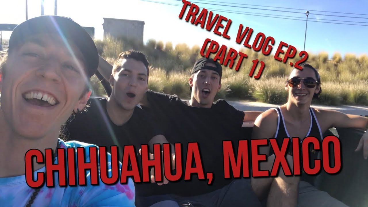 Travel Vlog | Chihuahua, Mexico | Part 1 | The Williams Fam