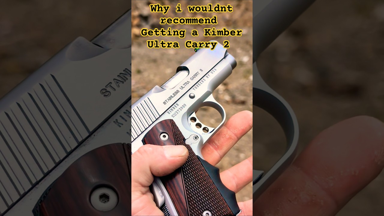 Kimber ultra carry 2 compact .45 1911 - why I don't recommend getting one
