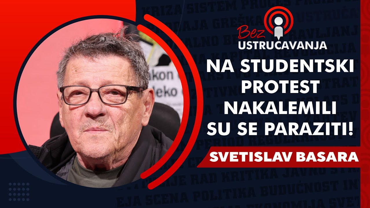 BEZ USTRUČAVANJA - Svetislav Basara: Na studentski protest nakalemili su se paraziti!