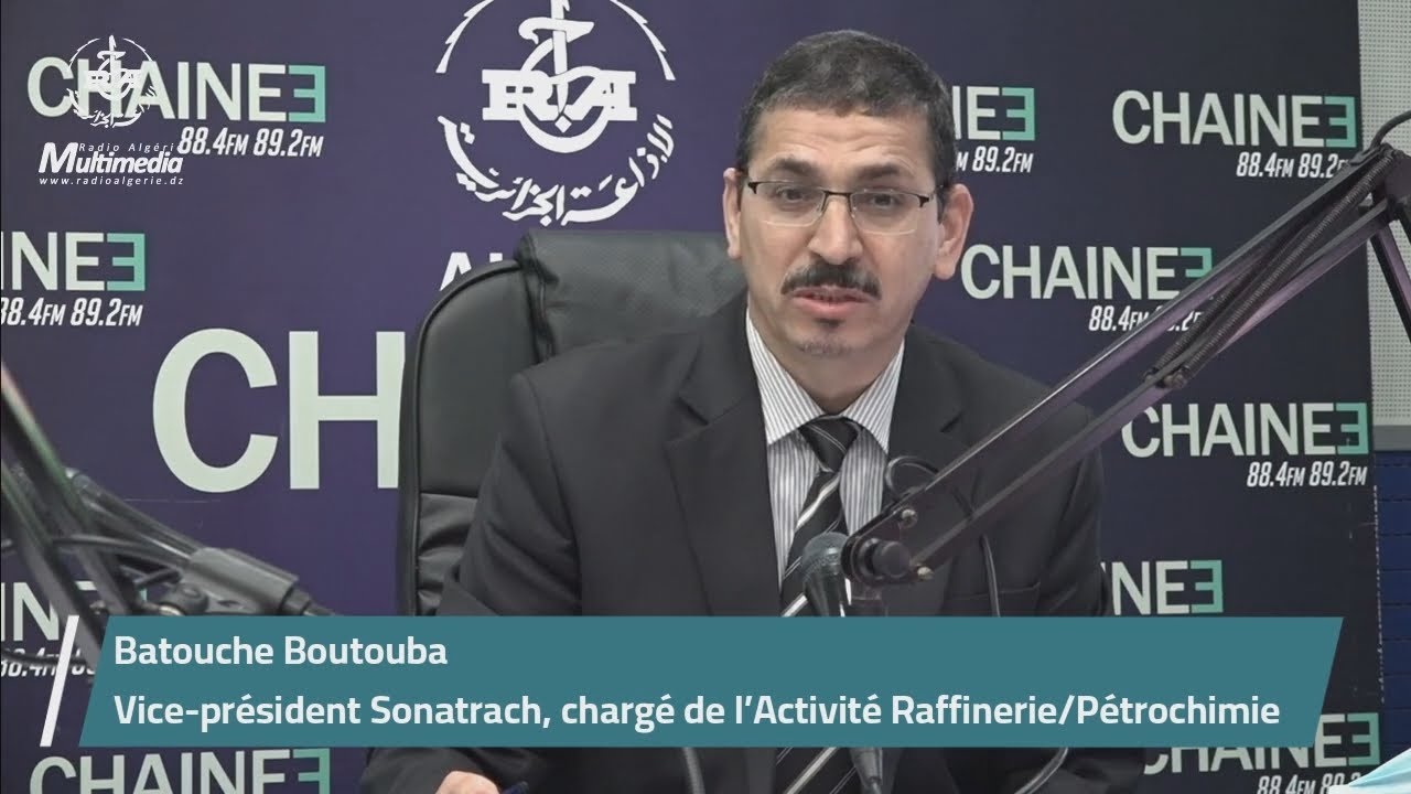 M.BATOUCHE Boutouba, Vice-président de l’Activité Raffinage et  Pétrochimie à la Chaine 3