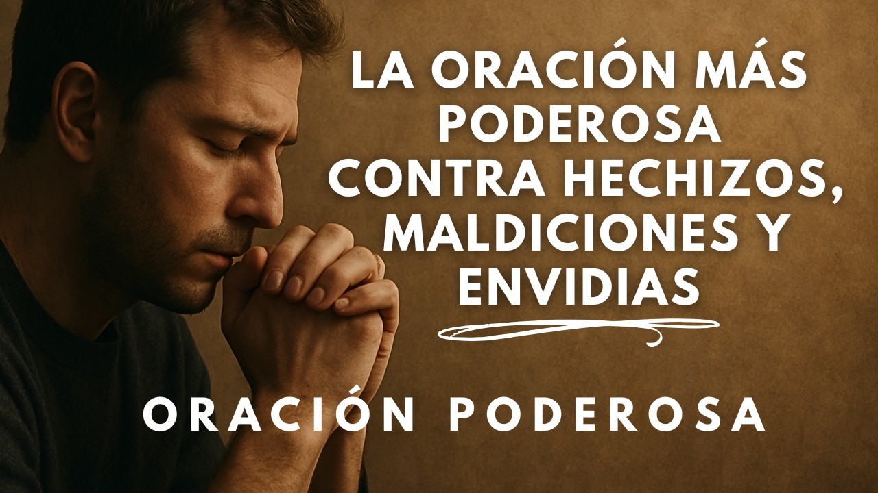 Oración Poderosa para Romper Maleficios y Maldiciones