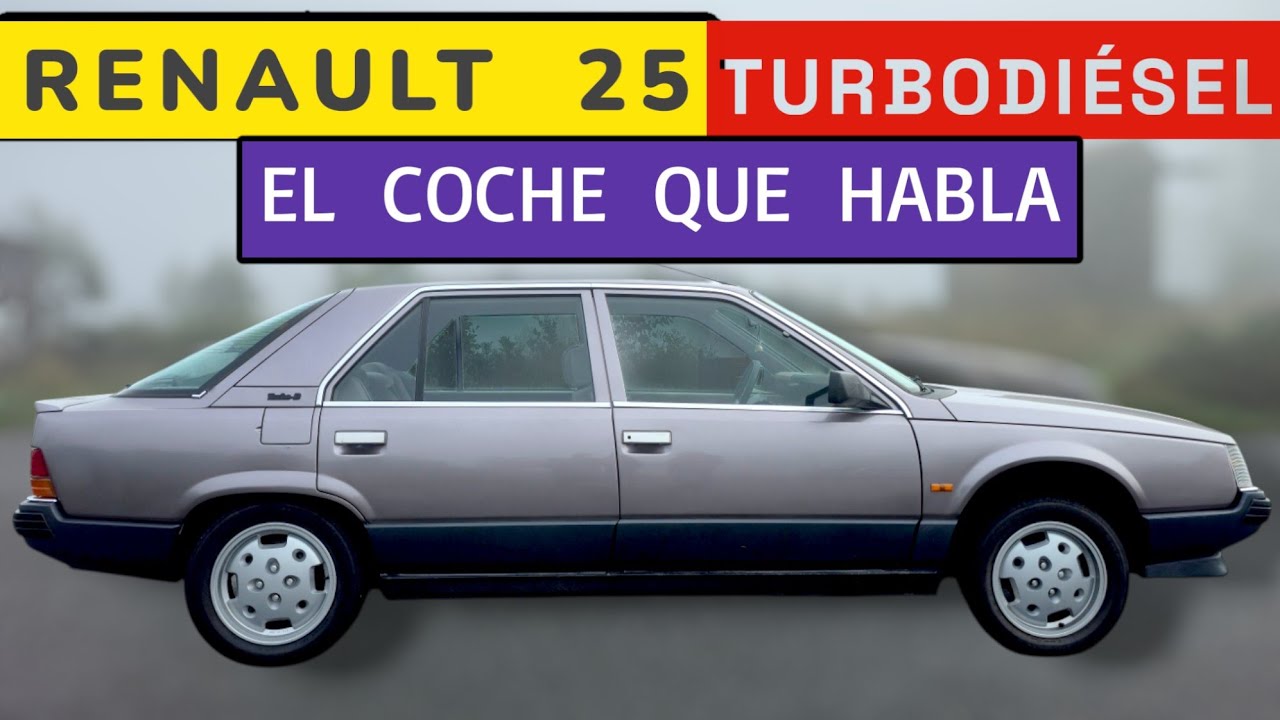 Renault 25 Turbodiésel: EL COCHE QUE HABLA.