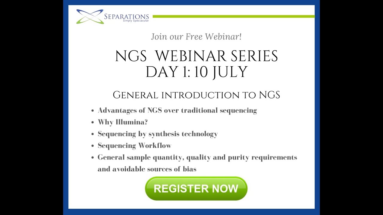 Separations NGS Webinar Series - Day 1: General introduction to NGS