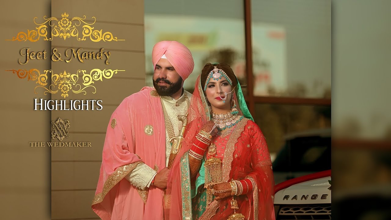 Best Highlights 2020-2021 / Jeet & Mandy / Royal Punjabi Wedding / The Weddmaker / Nakodar Punjab