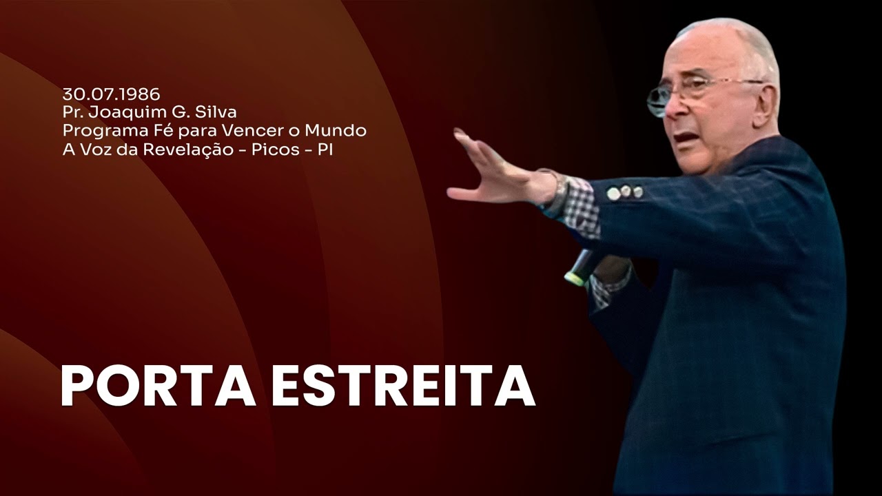 30.07.1986 - PORTA ESTREITA - Pr. Joaquim Gonçalves | Fé para Vencer o Mundo