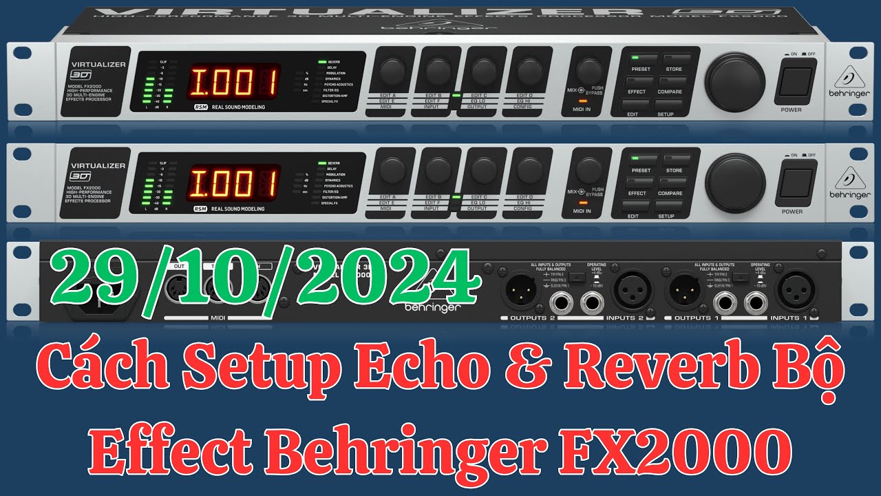 Các Kiểu Setup Echo Và Reverb Effect Rời Behringer FX2000, 29/10/2024