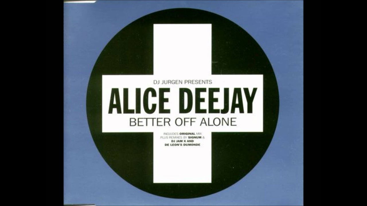 Alice Deejay - Better Off Alone (Remix)