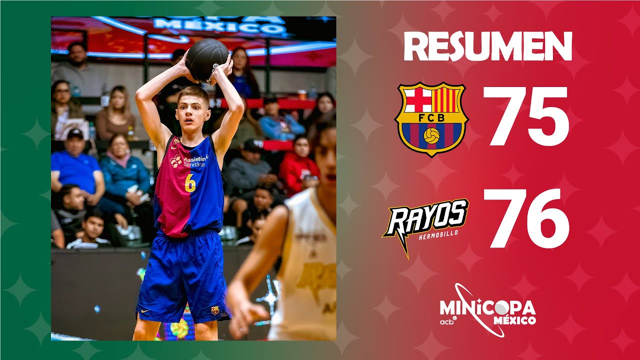 Barça - Rayos de Hermosillo (75-76) RESUMEN  | Minicopa México 2025