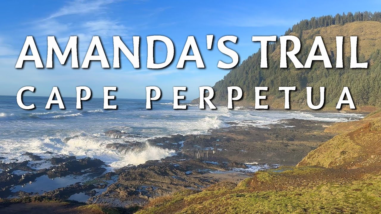 Amanda's Trail and Cape Perpetua