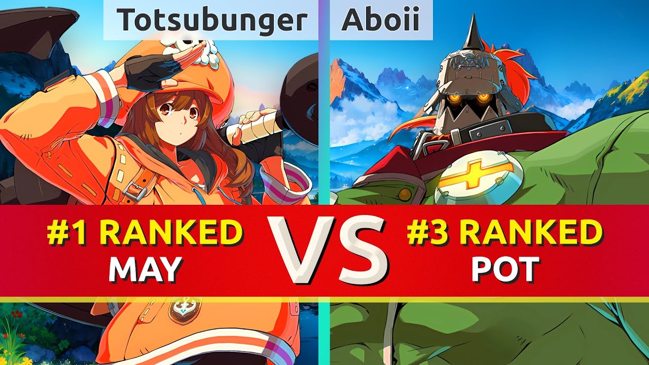 GGST ▰ Totsubunger (#1 Ranked May) vs Aboii (#3 Ranked Potemkin). High Level Gameplay