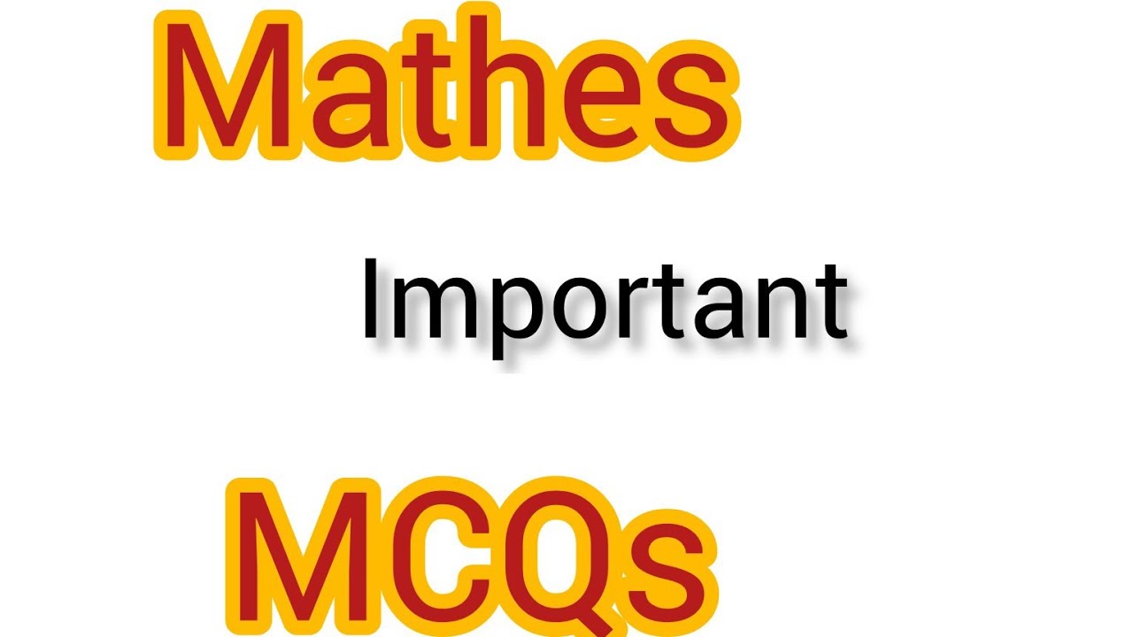 Mathes important MCQs (@matheuskriwat @RahmatUllah-ft3ml @mathswithmathes