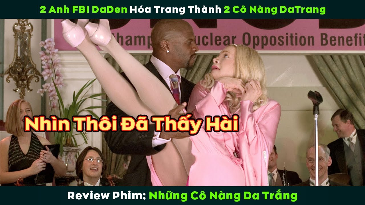 [Review Phim] 2 anh FBI Daden hóa trang thành 2 cô nàng Datrang và cái kết | White Chick