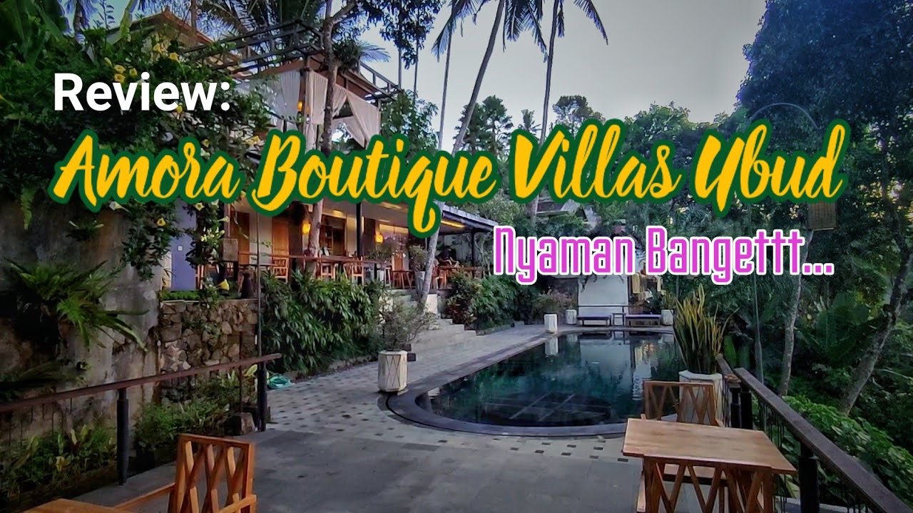 Review: Amora Boutique Villas Ubud | Nyaman & Bikin Betah