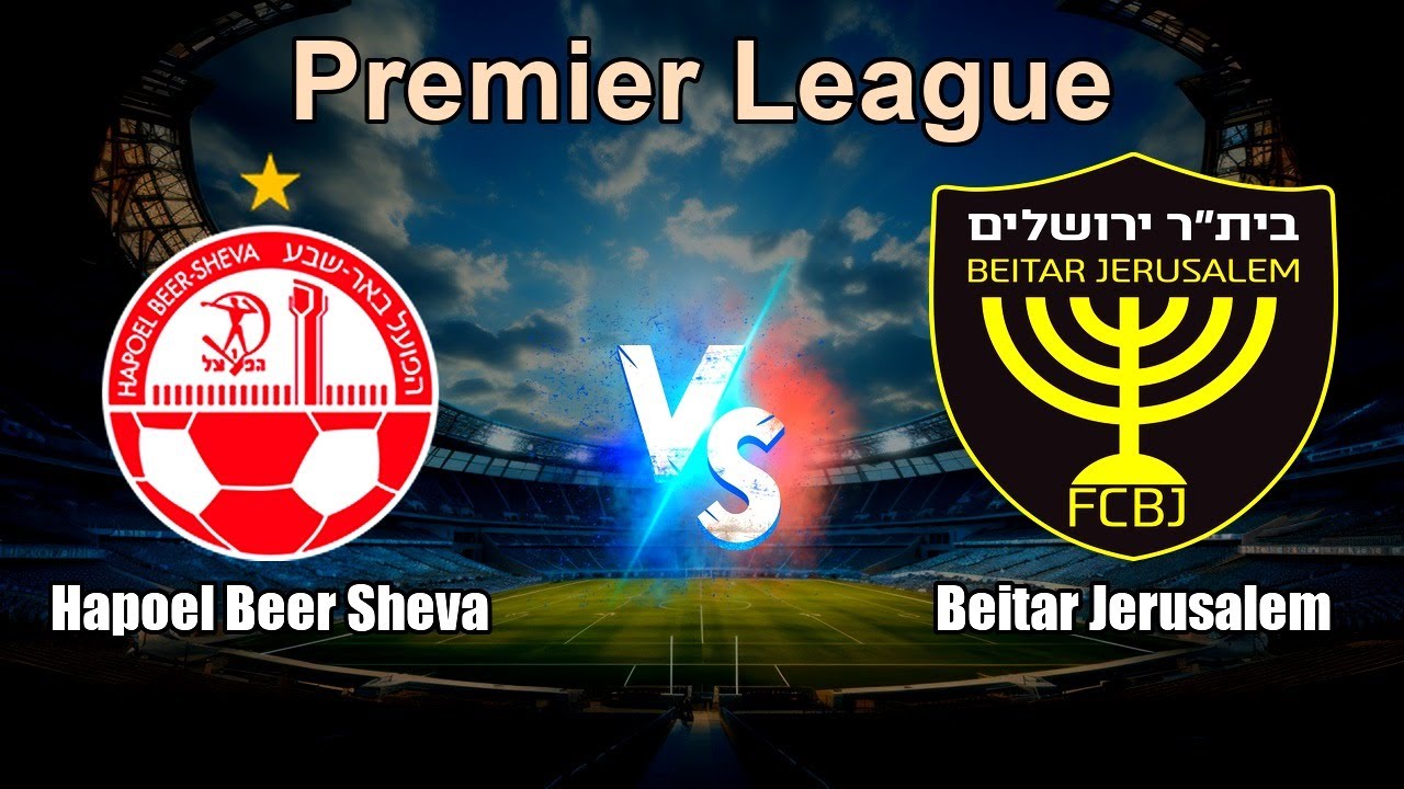 Hapoel Beer Sheva vs Beitar Jerusalem Live Score Israel Premier League