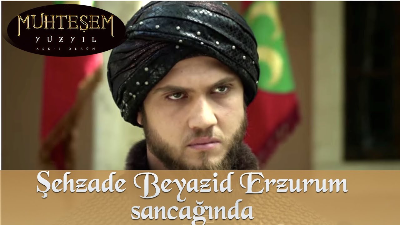 Şehzade Bayezid Erzurum Sancağında - Muhteşem Yüzyıl 137.Bölüm