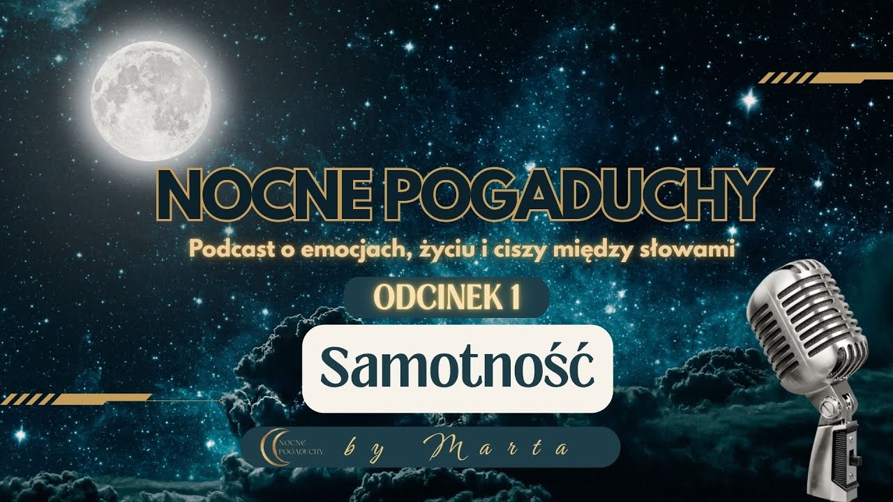 Nocne Pogaduchy: Samotność – gdy cisza staje się lustrem. Odcinek, który pomaga usłyszeć siebie.