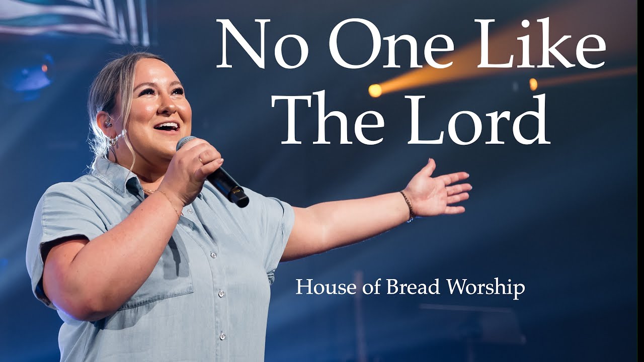 No One Like The Lord | House of Bread Worship | Bethel Music