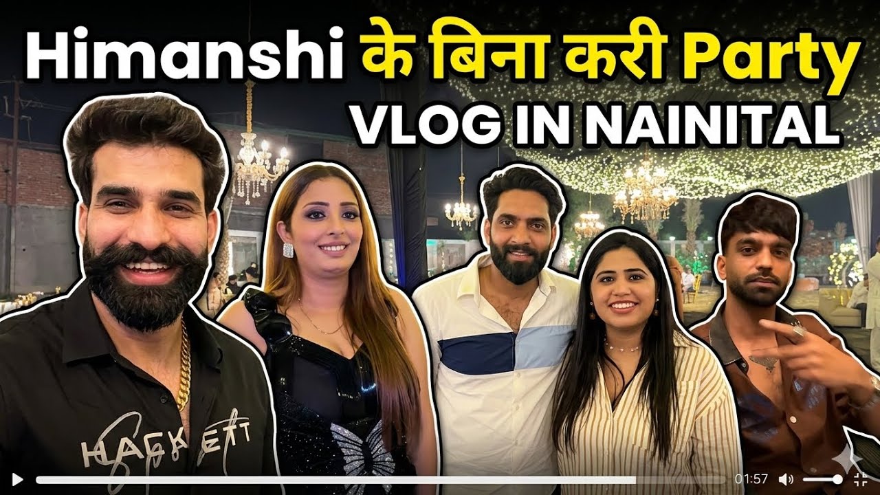 Himanshi के पीछे से करी Nanital में Party🎉 