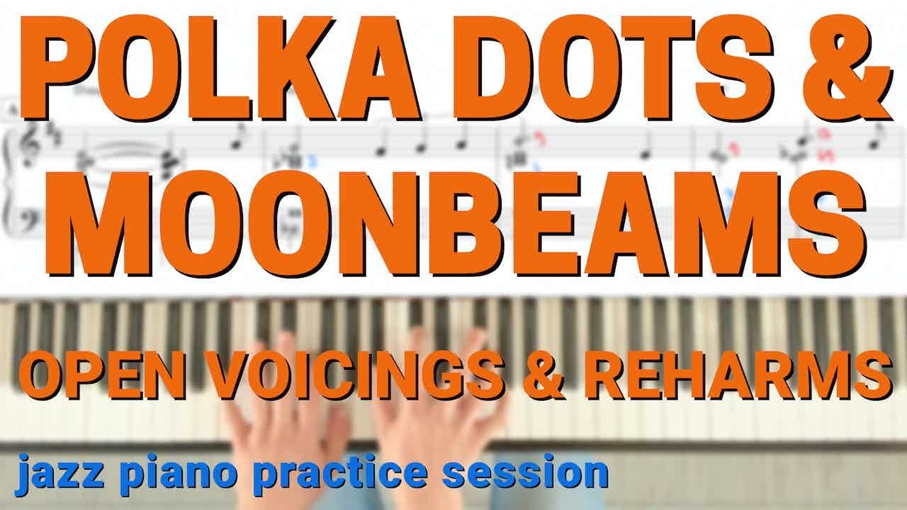 Polka Dots & Moonbeams - Open Voicings & Reharms