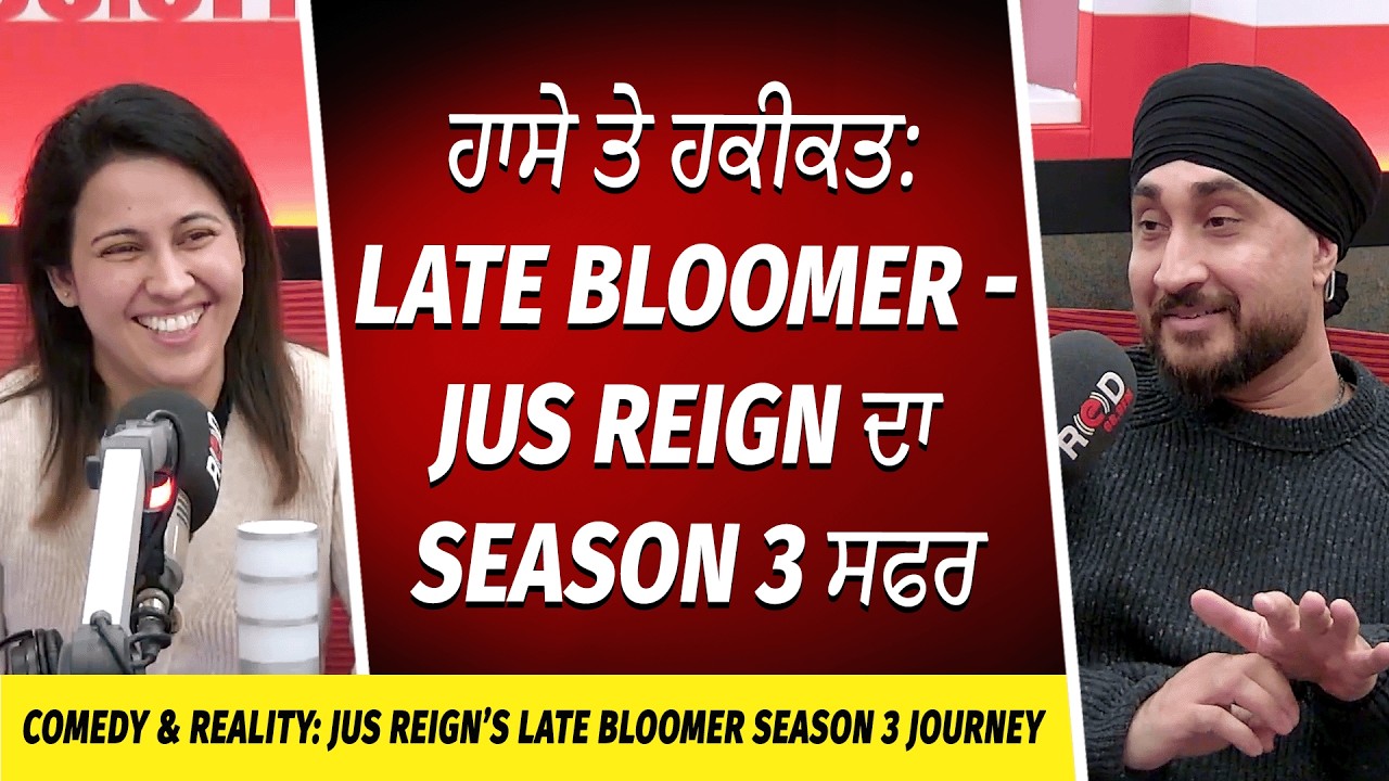 Jus Reign&rsquo;s Late Bloomer Season 3 Journey | ਹਾਸੇ ਤੇ ਹਕੀਕਤ : Late Bloomer - Jus Reign ਦਾ Season 3 ਸਫਰ