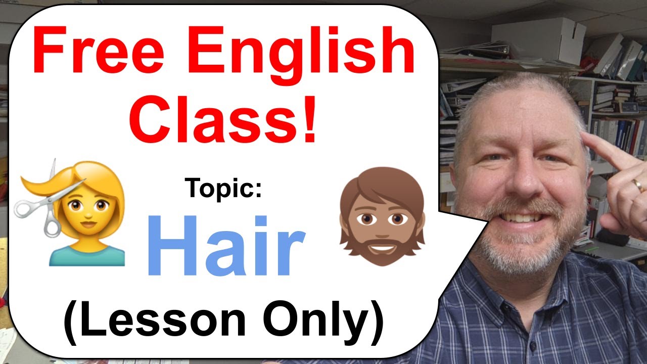 Free English Class! Topic: Hair! 🧔🏽💇✂️ (Lesson Only)