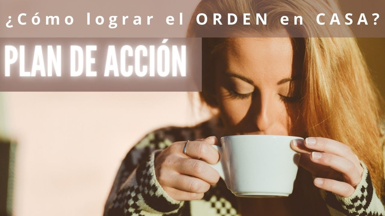 PLAN DE ACCI&Oacute;N PARA ORGANIZAR TU CASA  en  tan solo 4 PASOS 🔥 MINIMALISMO