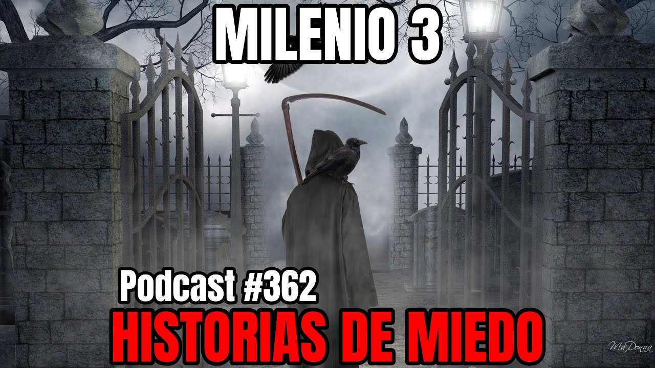 Milenio 3 - Historias de miedo (Podcast #362)