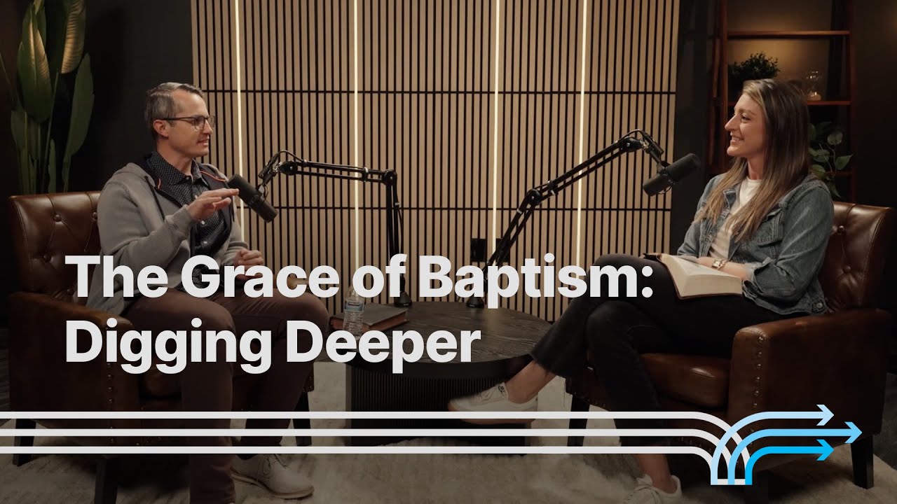 The Grace of Baptism: Digging Deeper