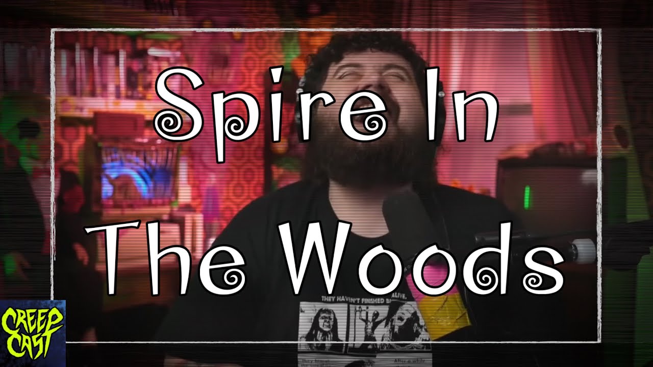 CreepCast: Funny Moments (Spire In The Woods)