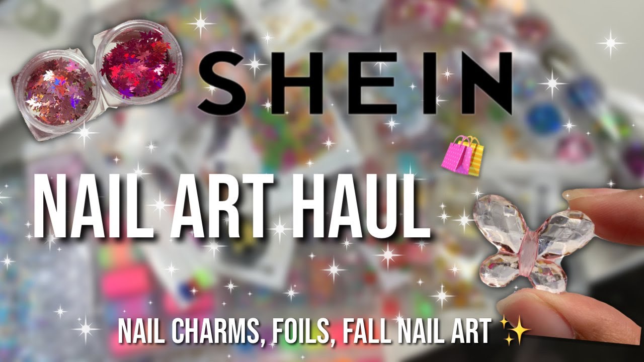 SHEIN NAIL ART HAUL | AFFORDABLE NAIL ART, CHARMS, STICKERS, etc | SHEIN FALL NAIL ART