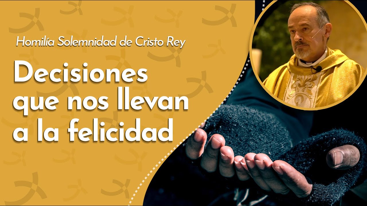 Decisiones que nos llevan a la felicidad | Padre Ernesto María Caro