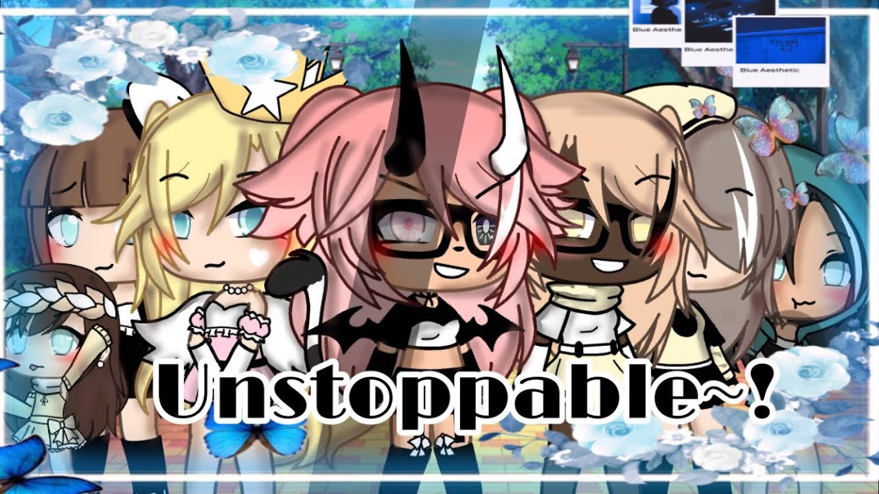 Unstoppable~/Gacha life/ Music video/ Girls rights! /Original/
