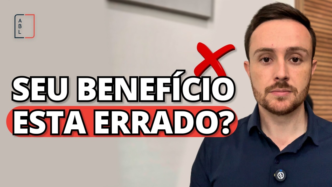 Seu benefício pode estar errado | ABL Advogados