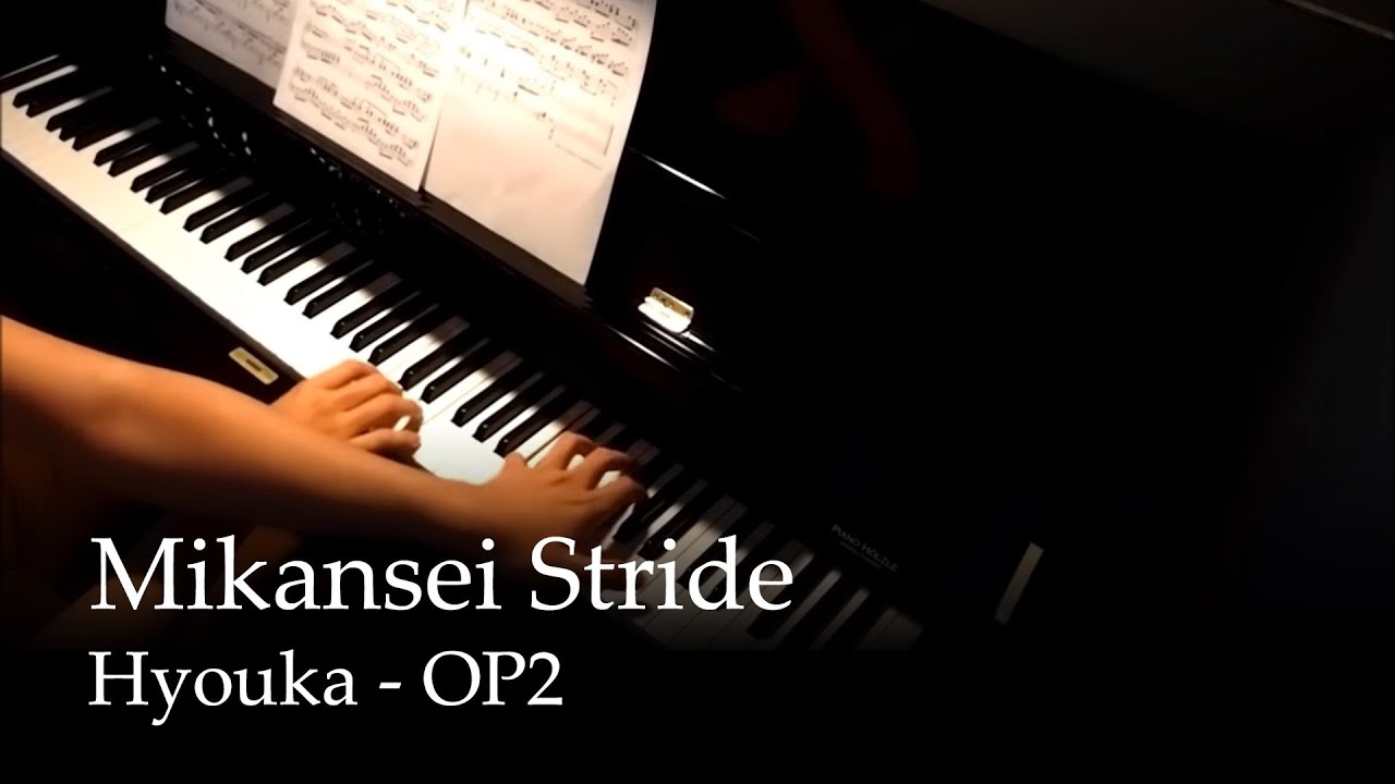 Mikansei Stride - Hyouka OP2 [Piano]