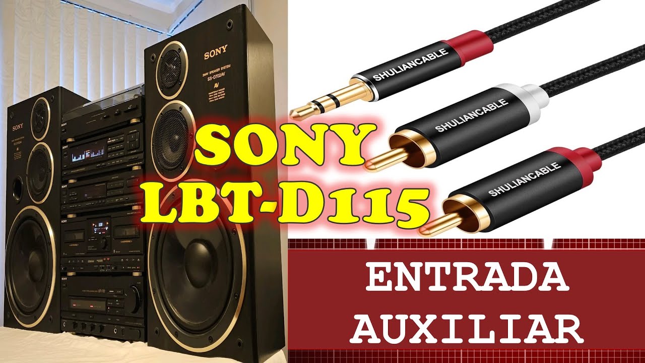 SONY LBT-D115  ¿Cómo conectar un equipo de sonido antiguo a celular, entrada Auxiliar RCA?