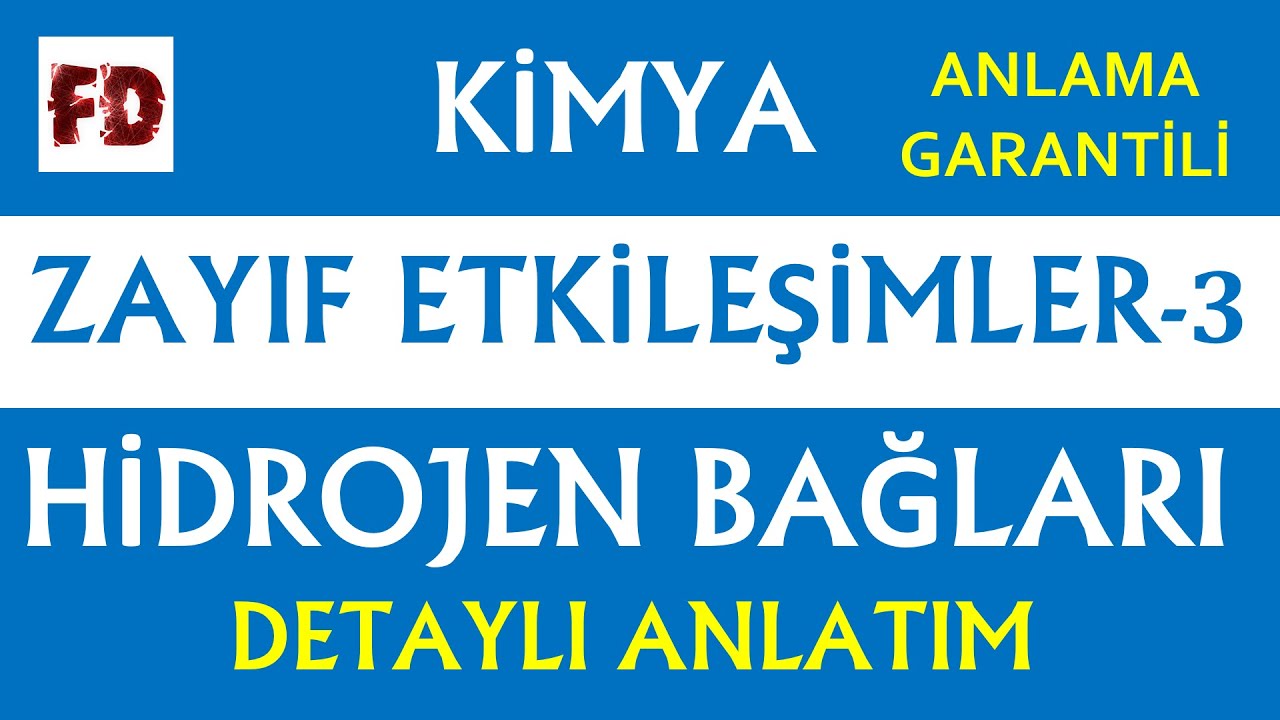 HİDROJEN BAĞLARI DETAYLI ANLATIM  12DK da [ ZAYIF ETKİLEŞİMLER -3 ] ( ANLAMA GARANTİLİ )