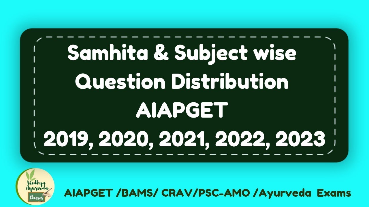AIAPGET last 5 year samhita & subjects question distribution|Question analysis#bams#aiapget#ayurveda