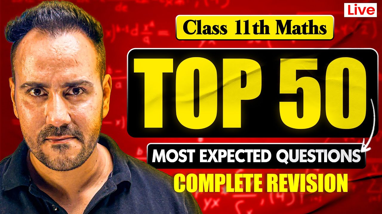 Class 11 Maths Top 50 Most Expected Questions 🔥| with Ushank Sir