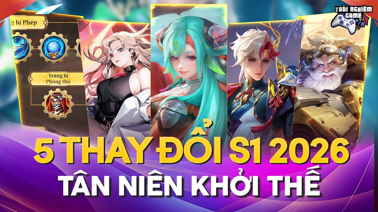 LIÊN QUÂN 5 THAY ĐỔI META MÙA S1 2026 Phiên Bản Tân Niên Khởi Thế, Ae leo rank phải biết, TNG
