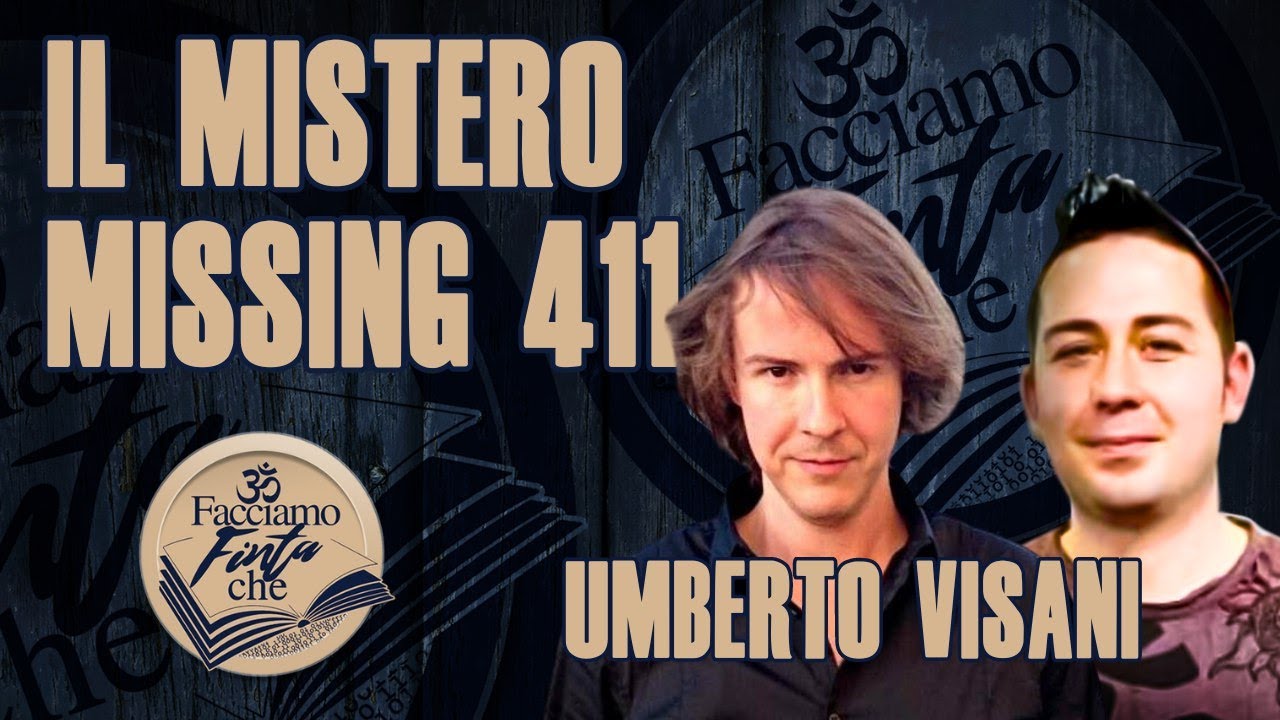 IL MISTERO: MISSING 411 - SCOMPARSI con UMBERTO VISANI