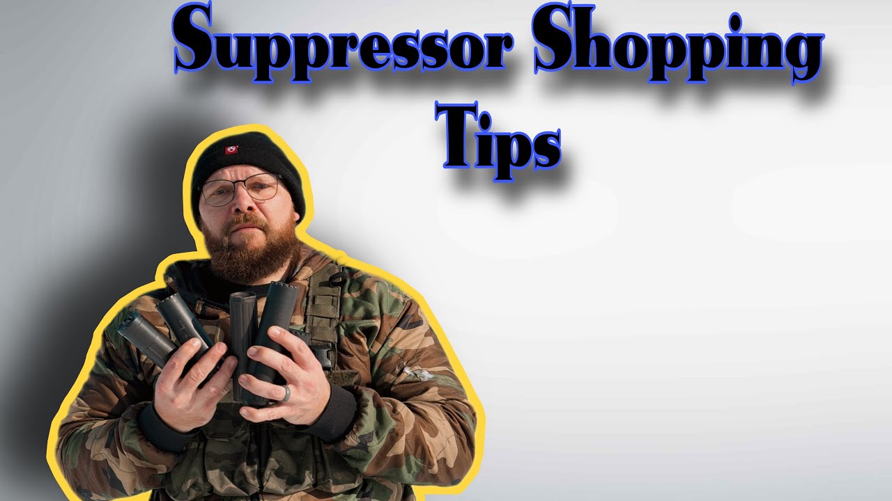 Buyer Beware: Tips when looking for a new suppressor