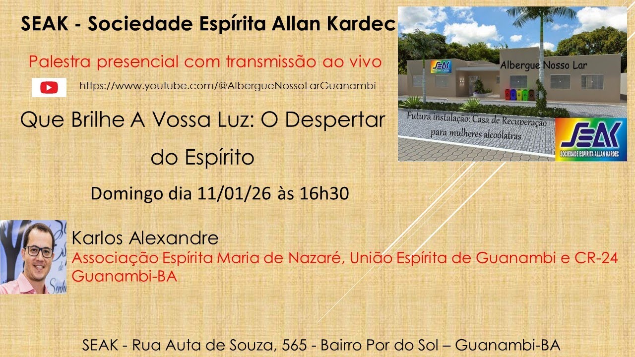 Palestra com Karlos Alexandre (11-01) às 16h30. Tema:Que Brilhe a Vossa Luz:o despertar do espírito
