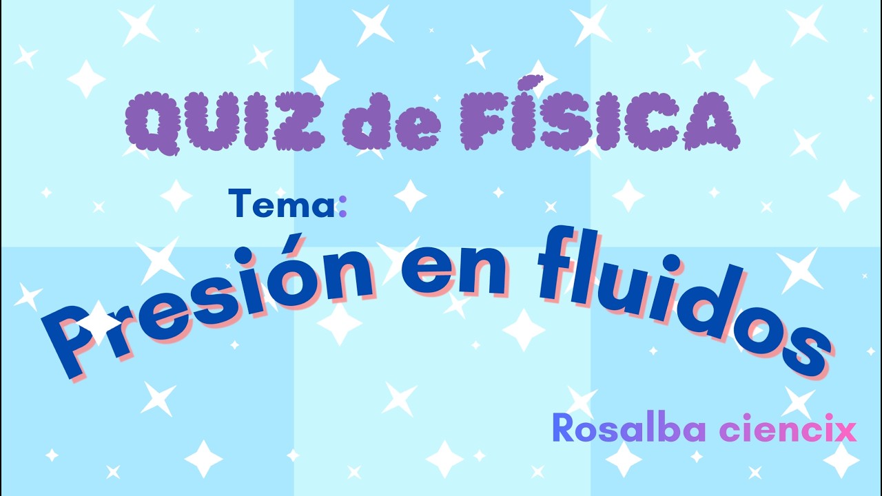 QUIZ  Tema: Presión en Fluidos. Principio de Pascal y Principio de Arquímedes. Física Secundaria.