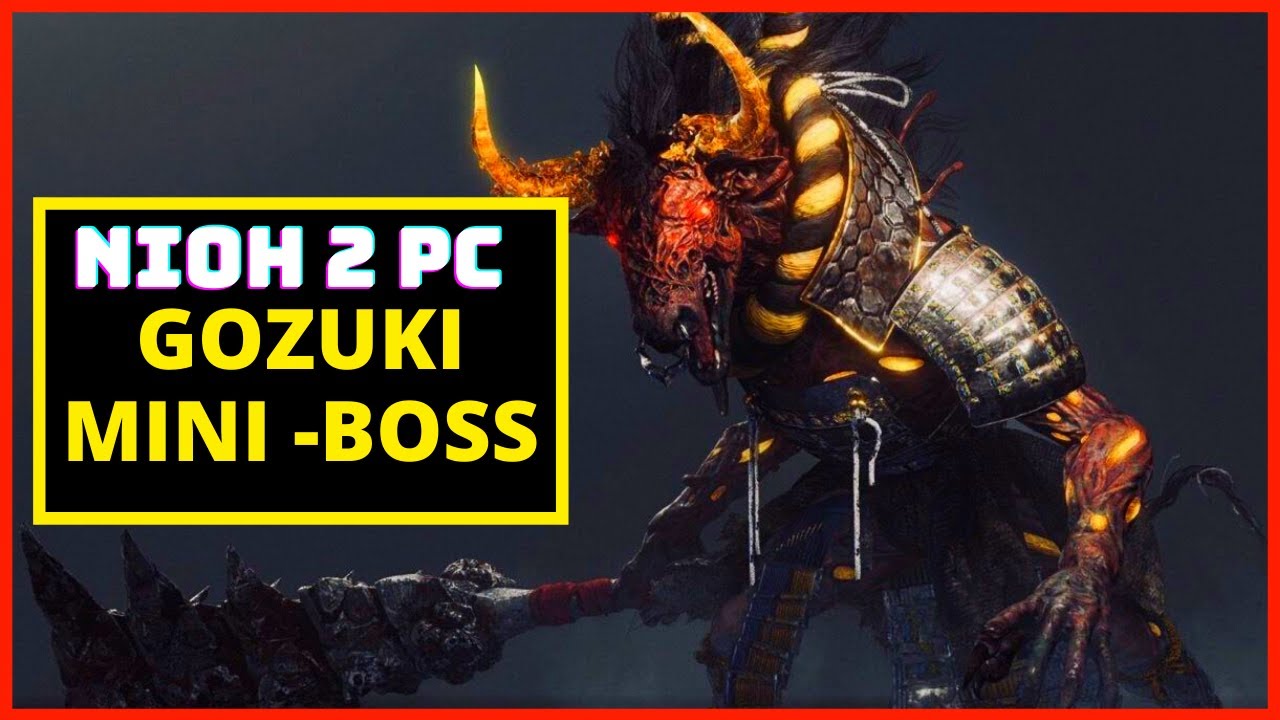 Nioh 2 PC GOZUKI Mini Boss Fight (Solo) - Gameplay No Commentary (2021)