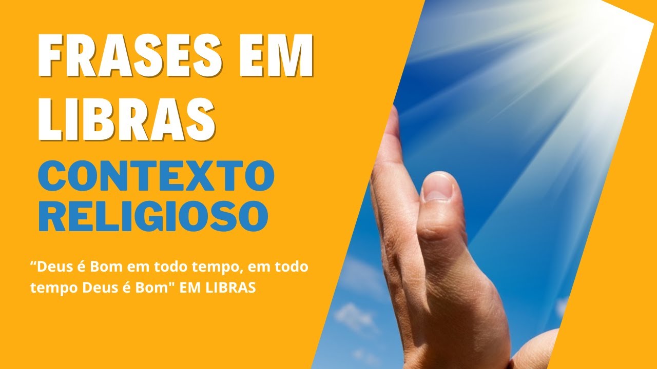Frase em Libras: Deus é bom em todo tempo em Libras