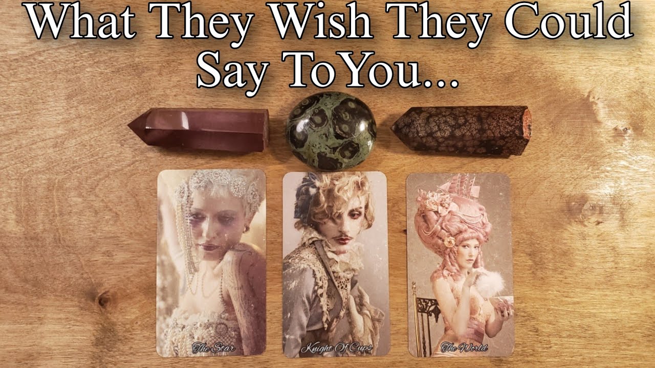 What They Wish They Could Say To You! Pick A Card Love Reading