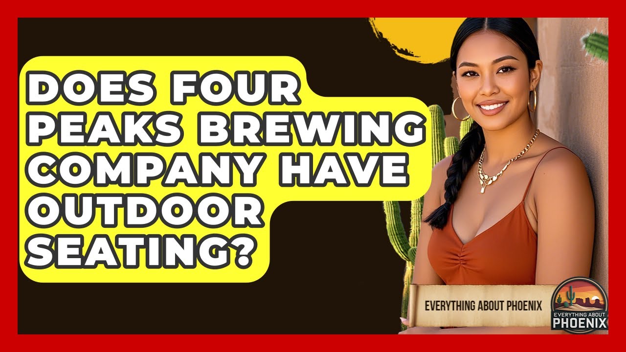 Does Four Peaks Brewing Company Have Outdoor Seating? - Everything About Phoenix