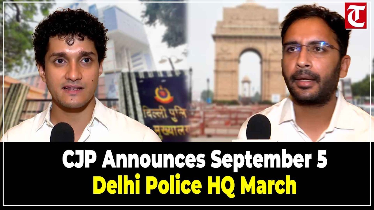 CJP Announces Sept 5 March From India Gate to Delhi Police HQ Over Govt Promises